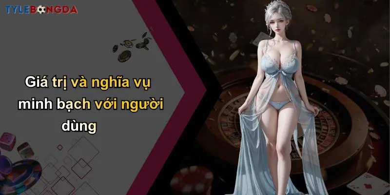 Giá trị và nghĩa vụ minh bạch với người dùng
