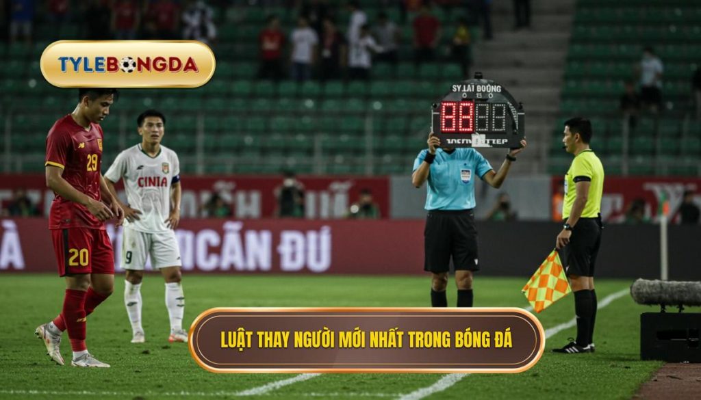 Luật Thay Người Mới Nhất Trong Bóng Đá: Phân Tích Chuyên Sâu Về Quy Tắc 5 Lần Thay Người Vĩnh Viễn 1 Luật thay người mới nhất trong bóng đá