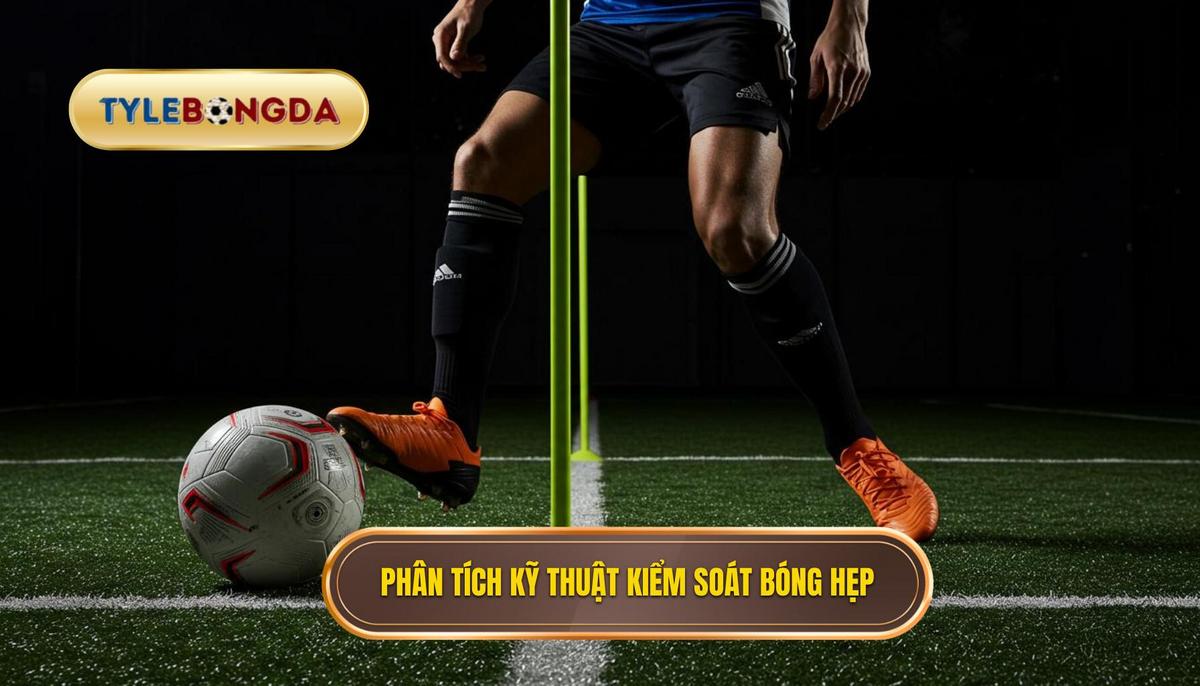 Phân tích nền tảng của Kỹ thuật kiểm soát bóng trong không gian hẹp