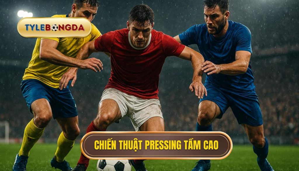 Chiến thuật pressing tầm cao