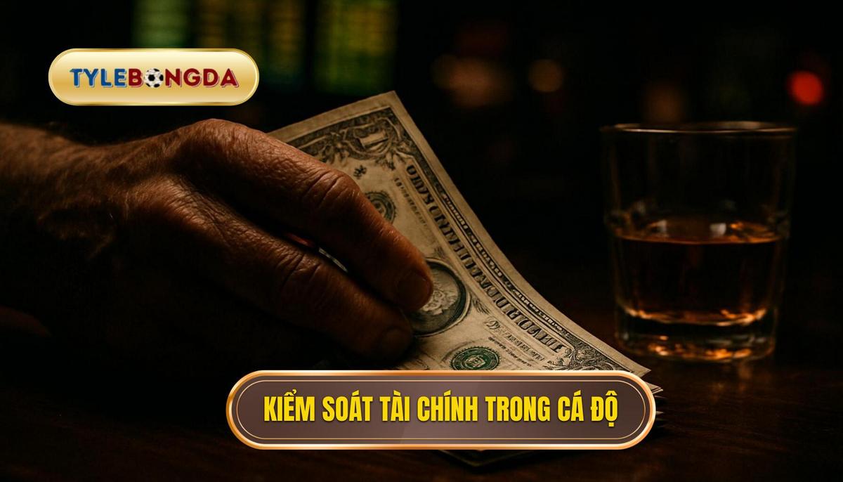 Tầm quan trọng của việc kiểm soát tài chính trong cá độ