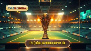 Tỷ lệ bóng đá World Cup: Phân tích chuyên sâu và chiến thuật làm chủ cuộc chơi